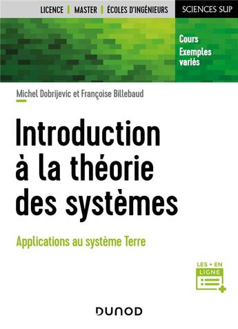 Couverture du livre « Introduction à la théorie des systèmes : applications au système Terre » de Michel Dobrijevic et Francoise Billebaud aux éditions Dunod