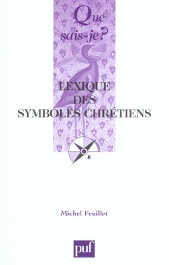 Couverture du livre « Lexique des symboles chretiens » de Michel Feuillet aux éditions Que Sais-je ?