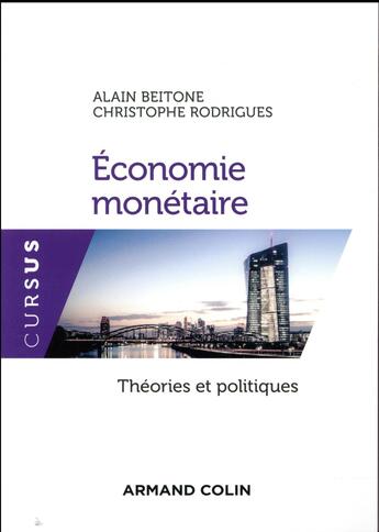 Couverture du livre « Economie monetaire - theories et politiques » de Beitone/Rodrigues aux éditions Armand Colin