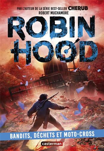 Couverture du livre « Robin Hood Tome 6 : Bandits, moto-cross et décharge » de Robert Muchamore aux éditions Casterman