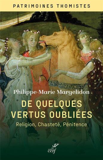 Couverture du livre « De quelques vertus oubliées : religion, chasteté et pénitence » de Philippe-Marie Margelidon aux éditions Cerf