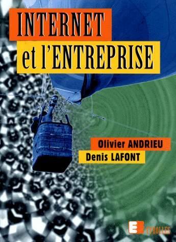 Couverture du livre « Internet et l'entreprise » de Olivier Andrieu aux éditions Eyrolles