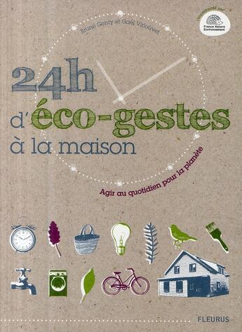 Couverture du livre « 24 heures d'éco-gestes à la maison ; agir au quotidien pour la planète » de Virlouvet/Genty aux éditions Mango