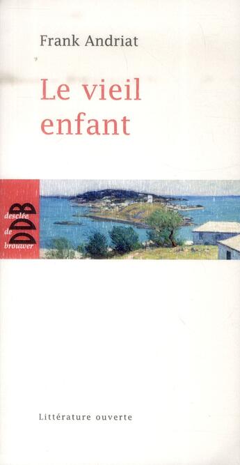 Couverture du livre « Le vieil enfant » de Frank Andriat aux éditions Desclee De Brouwer