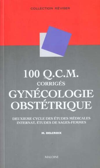 Couverture du livre « 100 qcm corriges de gynecologie-obstetrique » de Delcroix/Gomez aux éditions Maloine