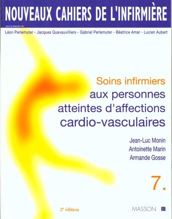 Couverture du livre « Soins Infirmiers Aux Personnes Atteintes D'Affections Cardio-Vasculaires » de Jean-Luc Monin et Antoinette Marin et Armande Gosse aux éditions Elsevier-masson