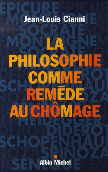 Couverture du livre « La philosophie comme remède au chômage » de Cianni-Jl aux éditions Albin Michel