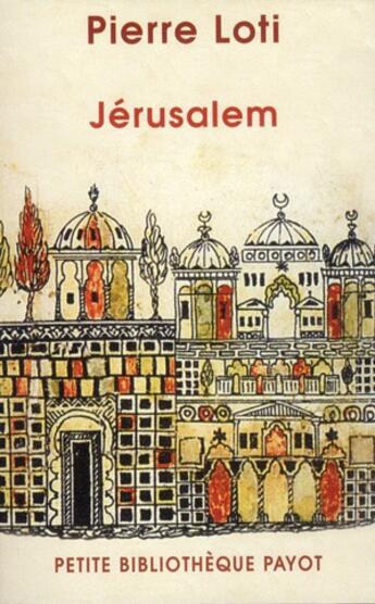 Couverture du livre « Jérusalem » de Pierre Loti aux éditions Payot