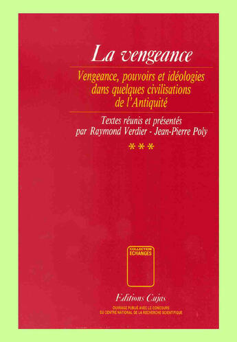 Couverture du livre « La vengeance t.3 ; vengeance, pouvoirs et idéologies dans quelques civilisations de l'antiquité » de Raymond Verdier et Jean-Pierre Poly et Bernard Courtois aux éditions Cujas