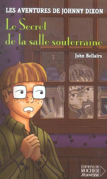 Couverture du livre « Le secret de la salle souterraine » de Bellairs J aux éditions Rocher