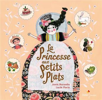 Couverture du livre « La princesse aux petits plats » de Lucile Placin et Annie Marandin aux éditions Didier Jeunesse