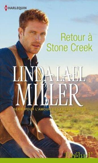 Couverture du livre « Retour à Stone Creek » de Linda Lael Miller aux éditions Harlequin