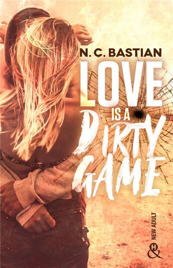 Couverture du livre « Love is a dirty game » de N. C. Bastian aux éditions Harlequin