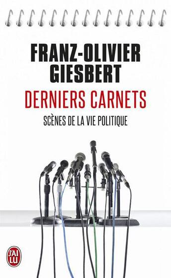 Couverture du livre « Derniers carnets » de Franz-Olivier Giesbert aux éditions J'ai Lu