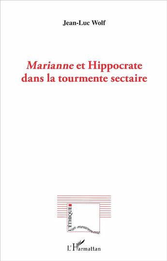 Couverture du livre « Marianne et Hippocrate dans la tourmente sectaire » de Jean-Luc Wolf aux éditions L'harmattan