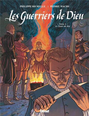 Couverture du livre « Les guerriers de Dieu Tome 4 : le tueur du roi » de Philippe Richelle et Pierre Wachs aux éditions Glenat