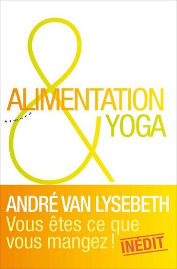 Couverture du livre « Alimentation et yoga » de Andre Van Lysebeth aux éditions Almora