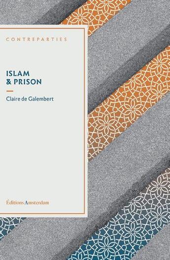 Couverture du livre « Islam et prison » de Claire De Galembert aux éditions Amsterdam