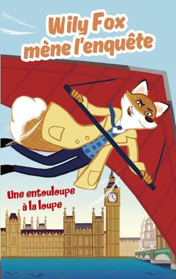 Couverture du livre « Wily Fox mène l'enquête : une entouloupe à la loupe » de Adam Frost et Emily Fox aux éditions Thomas Jeunesse