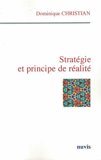 Couverture du livre « Strategie et principe de realite » de Dominique Christian aux éditions Nuvis