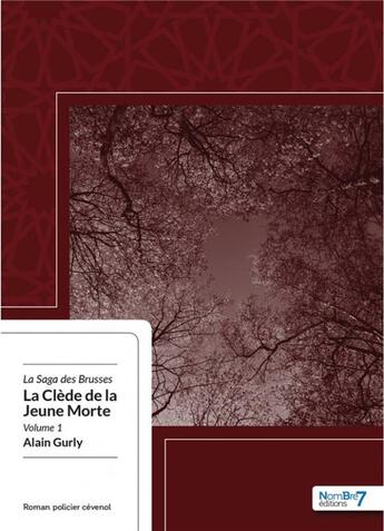 Couverture du livre « La clède de la jeune morte » de Alain Gurly aux éditions Nombre 7