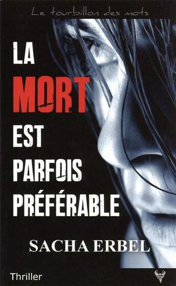 Couverture du livre « La mort est parfois préférable » de Sacha Erbel aux éditions Taurnada