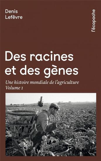 Couverture du livre « Des racines et des gènes t.1 » de Denis Lefevre aux éditions Rue De L'echiquier