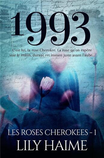 Couverture du livre « Les roses de cherokee t.1 ; 1993 » de Lily Haime aux éditions Mxm Bookmark