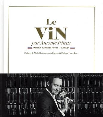 Couverture du livre « Le vin par Antoine Petrus » de Antoine Petrus aux éditions Epa