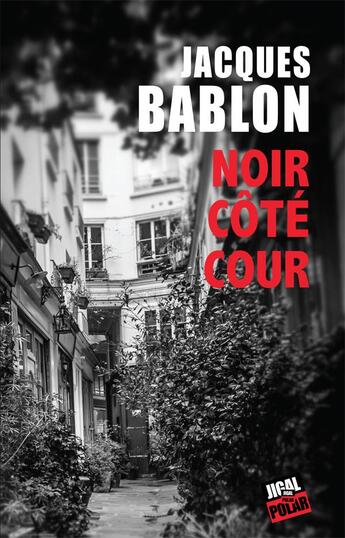 Couverture du livre « Noir côté cour » de Jacques Bablon aux éditions Jigal