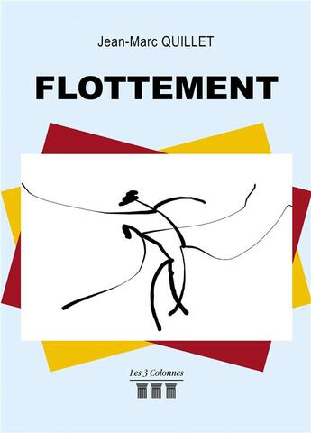 Couverture du livre « Flottement » de Jean-Marc Quillet aux éditions Les Trois Colonnes