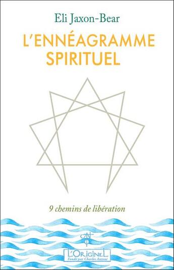 Couverture du livre « L'ennéagramme spirituel : 9 chemins de liberation » de Eli Jaxon-Bear et Guillaume Meynard aux éditions L'originel Charles Antoni