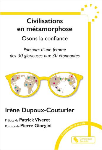 Couverture du livre « Civilisation en métamorphose : Osons la confiance ; Parcours d'une femme des 30 glorieuses aux 30 étonnantes » de Irene Dupoux-Couturier aux éditions Chronique Sociale