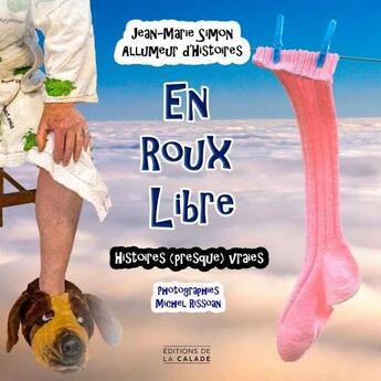 Couverture du livre « En Roux libre : histoires (presque) vraies » de Michel Rissoan et Jean-Marie Simon aux éditions Editions De La Calade