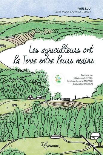 Couverture du livre « Les agriculteurs ont la Terre entre leurs mains » de Paul Luu aux éditions La Butineuse