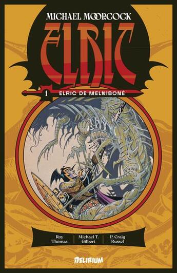 Couverture du livre « Elric de Melnibone » de Roy Thomas et Michael T. Gilbert et P. Craig Russel aux éditions Delirium Editions