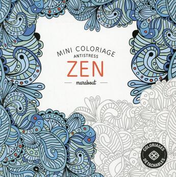 Couverture du livre « Mini coloriage antistress ; zen » de  aux éditions Marabout