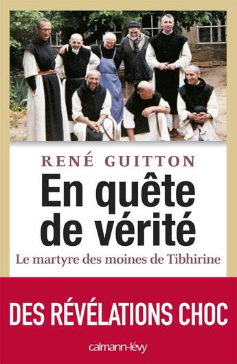 Couverture du livre « En quête de vérité ; le martyre des moines de Tibhirine » de Rene Guitton aux éditions Calmann-levy