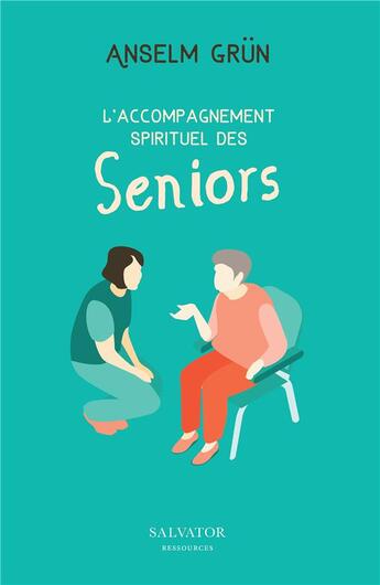 Couverture du livre « L'accompagnement spirituel des seniors » de Anselm Grun aux éditions Salvator