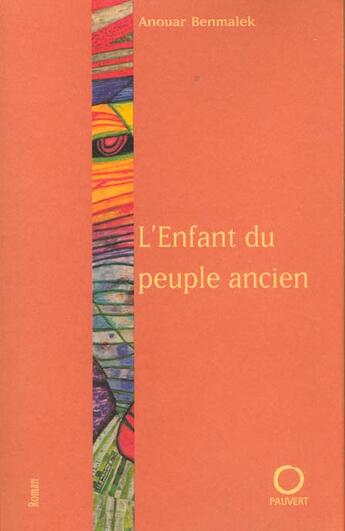 Couverture du livre « L'Enfant du peuple ancien » de Anouar Benmalek aux éditions Pauvert