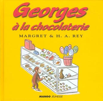 Couverture du livre « Georges va à la chocolaterie » de Margret Rey et Hans-Augusto Rey aux éditions Mango