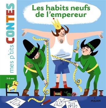 Couverture du livre « Les habits neufs de l'empereur » de Anne Hemstege et Camille Laurans aux éditions Milan