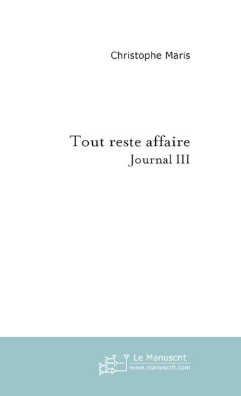 Couverture du livre « Tout reste affaire » de Christophe Maris aux éditions Le Manuscrit