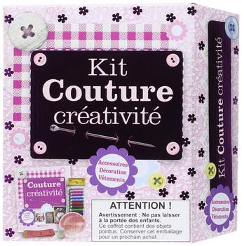 Couverture du livre « Kit couture créativité ; accessoires, décoration, vêtements » de  aux éditions Elcy