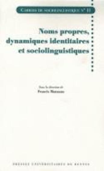 Couverture du livre « Noms propres, dynamiques identitaires et sociolinguistiques » de Francis Manzano aux éditions Pu De Rennes