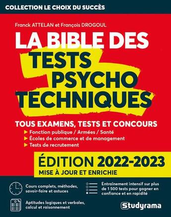 Couverture du livre « La bible des tests psychotechniques - tous examens, tests et concours » de Attelan Franck et Francois Drogoul aux éditions Studyrama