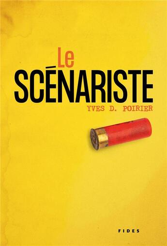 Couverture du livre « Le scénariste » de Yves D. Poirier aux éditions Fides