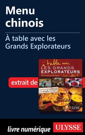 Couverture du livre « À table avec les Grands Explorateurs ; menu chinois » de Wei Dong et Jean Charbonneau aux éditions Ulysse