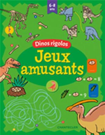 Couverture du livre « Jeux amusants - dinos rigolos (6-8 a.) » de  aux éditions Chantecler