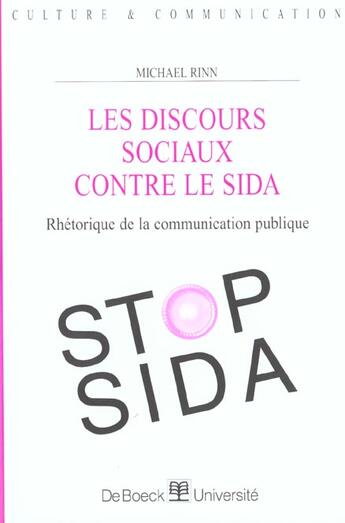 Couverture du livre « Les discours sociaux contre le sida rhetorique de la communication publique » de Rinn aux éditions De Boeck